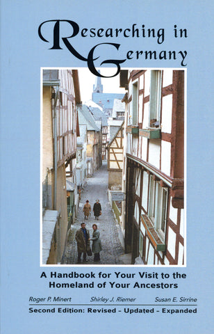 Researching in Germany: A Handbook for Your Visit to the Homeland of Your Ancestors
