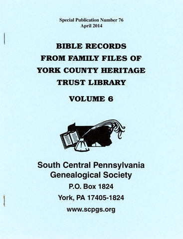 Bible Records from Family Files of York County Heritage Trust Library – Volume 6