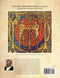 Witches, Reformation and the Fall: Sowing the Seeds of Dissent, A.D. 1500-1620, BOOK TWO—Netherlands, France, Eastern Europe & Scandinavia