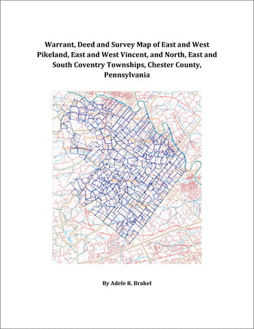 Warrant, Deed and Survey Map of East and West Pikeland, East and West Vincent, and North, East and South Coventry Townships, Chester County, Pennsylvania
