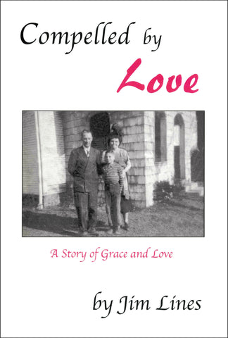 Compelled by Love: A Story of Grace and Love