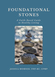Foundational Stones: A Faith-Based Guide to Healthy Living