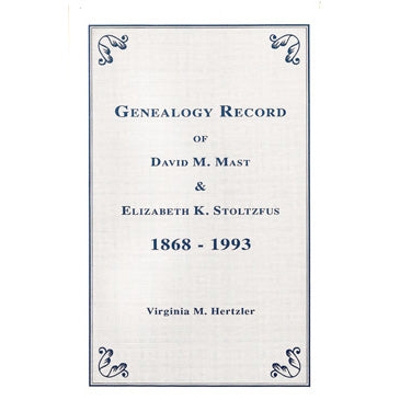 Genealogy Record of David M. Mast & Elizabeth K. Stoltzfus - Virginia M. Hertzler