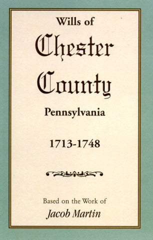 Wills of Chester County, Pennsylvania, 1713-1748