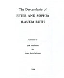 The Descendants of Peter and Sophia (Lauer) Ruth