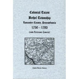 Colonial Taxes, Bethel Township, Lancaster Co., Pennsylvania, 1750-1783 (now Lebanon County) - Gladys Bucher Sowers