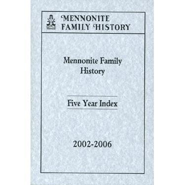 Mennonite Family History Five-Year Index, 2002-2006 - Masthof Bookstore