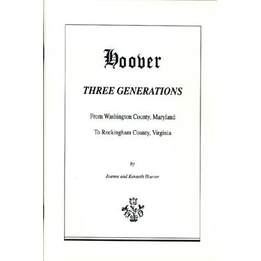 Hoover Three Generations From Washington Co., Maryland, to Rockingham Co., Virginia - Joanne and Kenneth Hoover