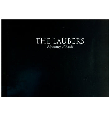 The Laubers A Journey of Faith - Thomas R. Lauber