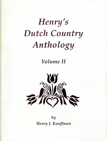 Henry's Dutch Country Anthology, Vol. II - Henry J. Kauffman
