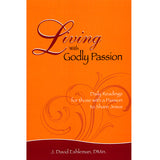 Living With Godly Passion: Daily Readings for Those With a Passion to Share Jesus - David Eshleman, DMin.