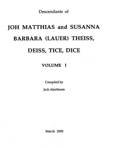 Descendants of Joh Matthias and Susanna Barbara (Lauer) Theiss, Deiss, Tice, Dice