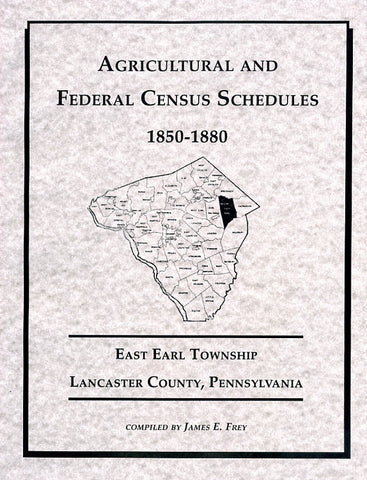 Agricultural and Federal Census Schedules, 1850-1880: East Earl Twp., Lancaster Co., Pennsylvania