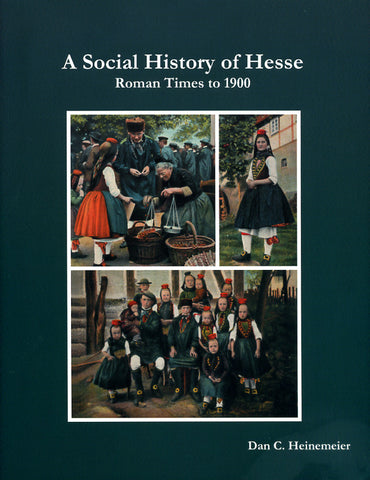 A Social History of Hesse: Roman Times to 1900 - Dan C. Heinemeier