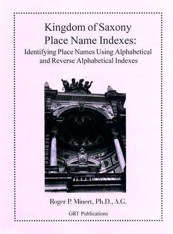 Kingdom of Saxony, Place Name Indexes: Identifying Place Names Using Alphabetical and Reverse Alphabetical Indexes