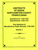Abstracts of Deeds, Northampton Co., Pennsylvania, Vol. 1, Deed Book A1: 1752-1763; Deed Book B1: 1763-1773 - compiled by Candace E. Anderson