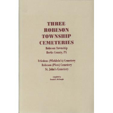 Three Robeson Township Cemeteries, Berks Co., Pennsylvania - Donald D. DeTemple