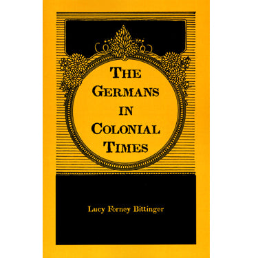The Germans in Colonial Times - Lucy Forney Bittinger