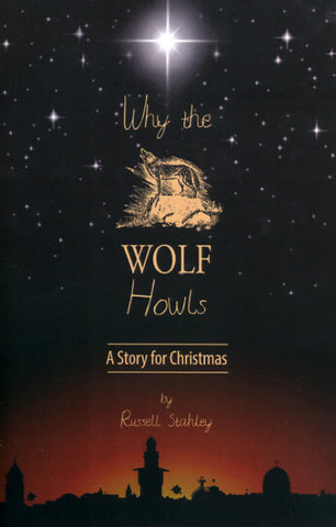 Why the Wolf Howls—A Story for Christmas - Russell Stahley