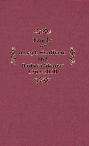 Family of Joseph Kauffman and Barbara Steiner, 1765-2010