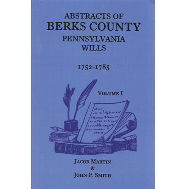 Abstracts of Berks Co., Pennsylvania, Wills, 1752-1785 - Jacob Martin and John P. Smith
