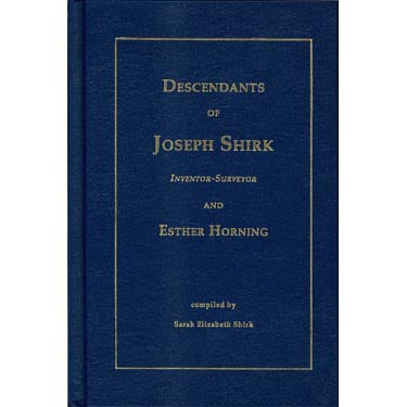 Descendants of Joseph Shirk Inventor-Surveyor (1820-1902) and Esther Horning - Sarah Elizabeth Shirk