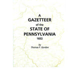 A Gazetteer of the State of Pennsylvania: 1832 - Thomas F. Gordon