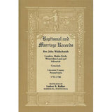 Baptismal and Marriage Records, Rev. John Waldschmidt - translated by Luther R. Kelker