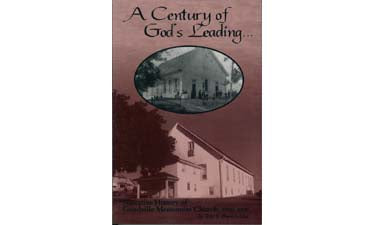 A Century of God's Leading . . . Narrative History of Goodville Mennonite Church, 1900-2000 - Roy S. Burkholder