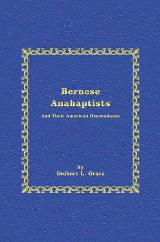Bernese Anabaptists and Their American Descendants (PAPERBACK) - Dr. Delbert L. Gratz