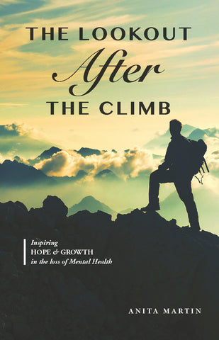 The Lookout After the Climb: Inspiring Hope & Growth in the Loss of Mental Health