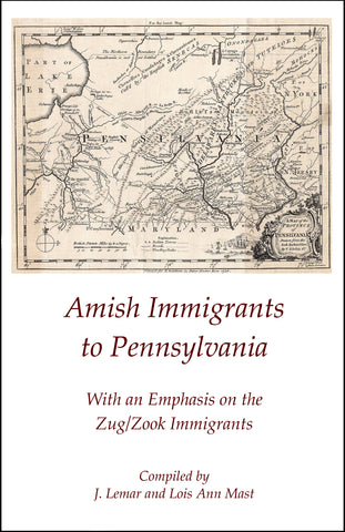 Amish Immigrants to Pennsylvania, With an Emphasis on the Zug/Zook Immigrants