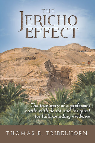 The Jericho Effect: The True Story of a Professor's Battle With Doubt and His Quest for Faith-building Evidence