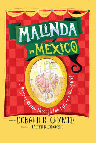 Malinda in Mexico: The Magic of Mexico Through the Eyes of a Young Girl