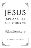Jesus Speaks to the Church: Revelation 2-3