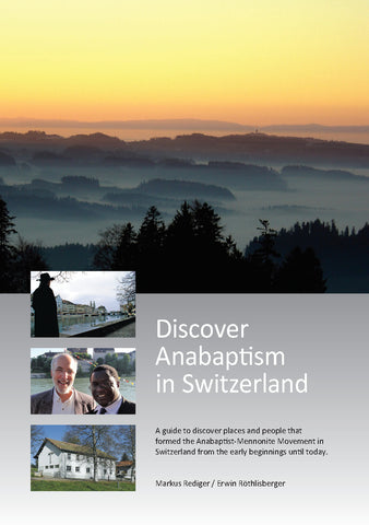 Discover Anabaptism in Switzerland