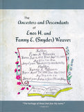 The Ancestors and Descendants of Enos H. and Fanny E. (Snyder) Weaver