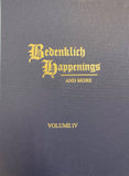 Bedenklich Happenings and More, Volume IV