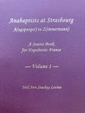 Anabaptists at Strasbourg—A(ugspurger) to Z(immermann): A Source Book for Napoleonic France, Volumes 1-3