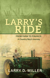 Larry's Ride: From Farm to Finance—A Country Boy's Journey