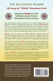 The Balthaser Women: Life Among the "Worldly" Pennsylvania Dutch
