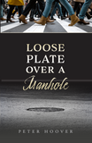 Loose Plate Over a Manhole: The Spiritual Scrapbook of a Team Mennonite
