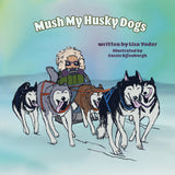 Mush My Husky Dogs