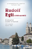 Rudolf Egli (1583-ca1667), Anabaptist Leader of Zürich, Switzerland: A Biographical Sketch