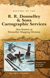 History of the R. R. Donnelley & Sons Cartographic Services Also Known as Donnelley Mapping Division