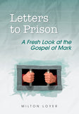 Letters to Prison: A Fresh Look at the Gospel of Mark