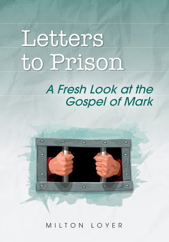 Letters to Prison: A Fresh Look at the Gospel of Mark