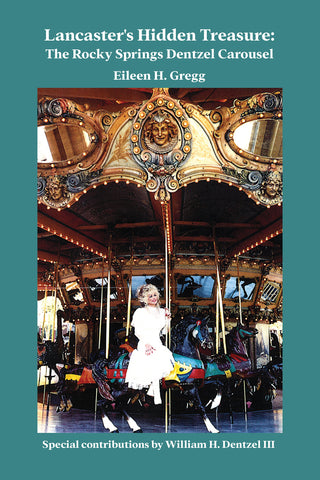 Lancaster's Hidden Treasure: The Rocky Springs Dentzel Carousel