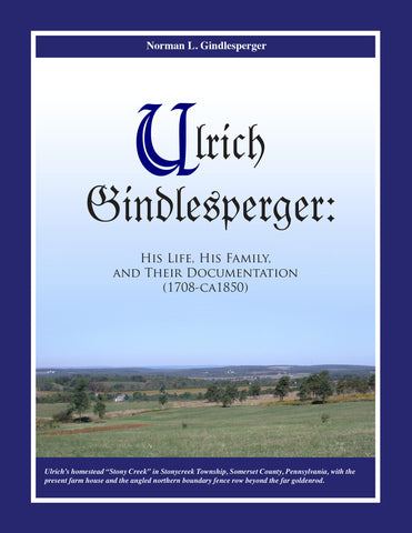 Ulrich Gindlesperger: His Life, His Family, and Their Documentation (1708-ca1850)
