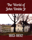 The World of John Umble Jr. (1813-1892)